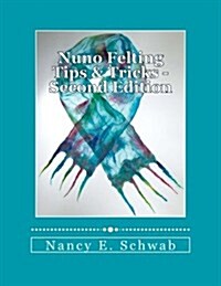 Nuno Felting Tips & Tricks (Paperback, 2)