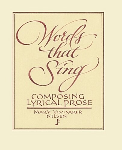 Words That Sing: Composing Lyrical Prose (Paperback)