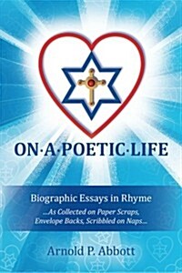 On A Poetic Life: Biographic Essays in Rhyme (Paperback)