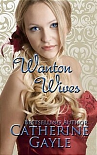 Wanton Wives: An Anthology of Regency Erotic Short Stories (Paperback)