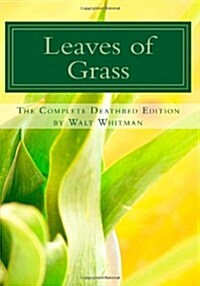 Leaves of Grass: The Complete Deathbed Edition (Paperback)