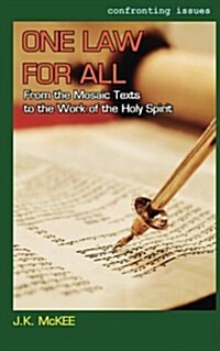 One Law for All: From the Mosaic Texts to the Work of the Holy Spirit (Paperback)