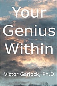 Your Genius Within: Understanding Sleep, Dream Interpretation and Learning Self Hypnosis (Paperback)