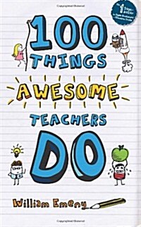 100 Things Awesome Teachers Do (Paperback)