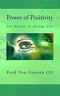 Power of Positivity for Bipolar and Anyone Else (Paperback)