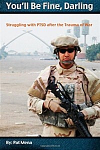 Youll Be Fine, Darling: Struggling with Ptsd After the Trauma of War (Paperback)