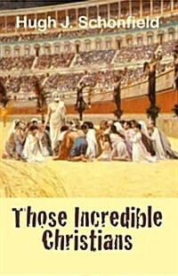 Those Incredible Christians (Paperback)