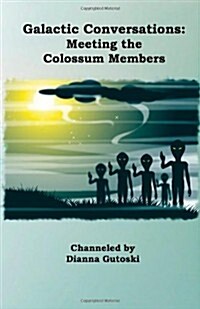 Galactic Conversations: Meeting the Colossum Members (Paperback)