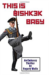 This is Bishkek, Baby (Paperback)