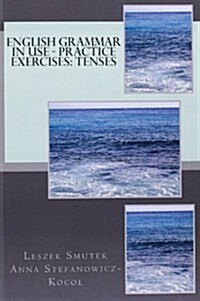 English Grammar in Use - Practice Exercises: Tenses (Paperback)