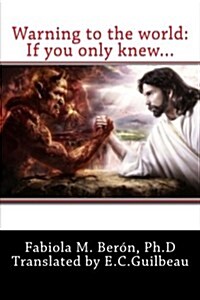 Warning to the World: If You Only Knew... (Paperback)