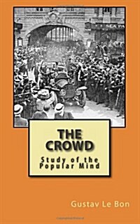 The Crowd: Study of the Popular Mind (Paperback)