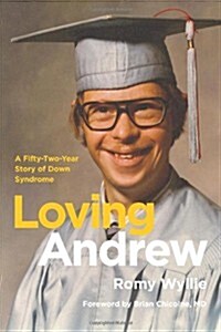 Loving Andrew: A Fifty-Two-Year Story of Down Syndrome (Paperback)