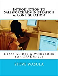 Introduction to Salesforce Administration & Configuration (Paperback)