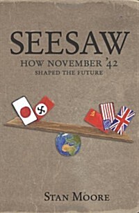 Seesaw: How November 42 Shaped the Future (Paperback)