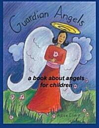 Guardian Angels: A Book about Angels for Children (Paperback)