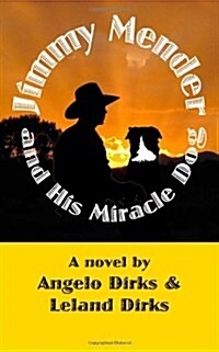 Jimmy Mender and His Miracle Dog: And Mostly True: 15 Short Stories (Paperback)