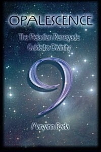 Opalescence: The Pleiadian Renegade Guide to Divinity (Paperback)