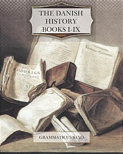 The Danish History, Books I-IX (Paperback)
