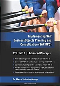 Implementing SAP Business Objects Planning and Consolidation (SAP Bpc) Volume II: Advanced Concepts (Paperback)