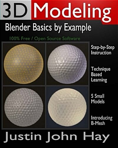 3D Modeling: Blender Basics by Example (Paperback)