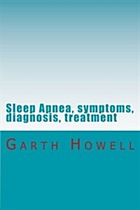 Sleep Apnea, Symptoms, Diagnosis, Treatment (Paperback)