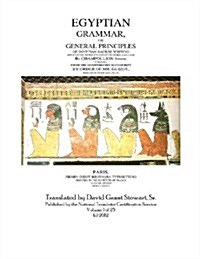 Egyptian Grammar, or General Principles of Egyptian Sacred Writing: The Foundation of Egyptology (Paperback)