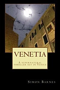 Venetia A Supernatural thriller set in Venice (Paperback)