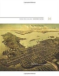 The Third Battle: Innovation in the U.S. Navys Silent Cold War Struggle with Soviet Submarines: Naval War College Newport Papers 16 (Paperback)