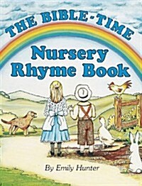 The Bible-Time Nursery Rhyme Book (Hardcover)