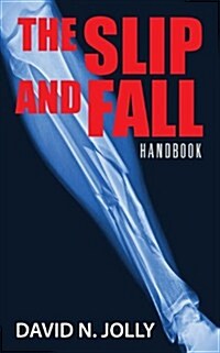 The Slip and Fall: Handbook (Paperback)