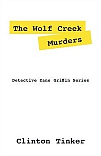 The Wolf Creek Murders: Detective Zane Griffin Series (Paperback)