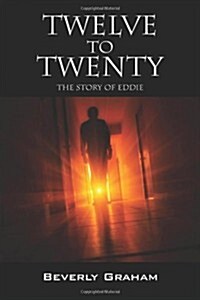 Twelve to Twenty: The Story of Eddie (Paperback)