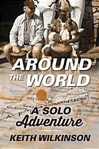 Around the World: A Solo Adventure (Paperback)