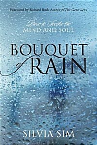 Bouquet of Rain: Prose to Soothe the Mind and Soul (Paperback)