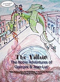 The Villain: The Noble Adventures of Georges & Jean-Luc (Hardcover)