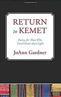 Return to Kemet: Poetry, for Those Who Travel Faster Than Light (Paperback)