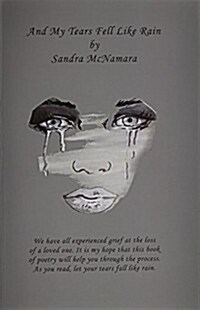 And My Tears Fell Like Rain: The Grieving Process (Paperback)
