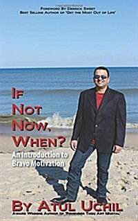 If Not Now, When? an Introduction to Bravo Motivation (Paperback)