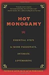Hot Monogamy: Essential Steps to More Passionate, Intimate Lovemaking (Paperback)