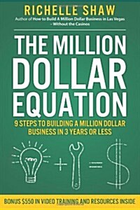 The Million Dollar Equation: How to Build a Million Dollar Business in 3 Years or Less (Paperback)