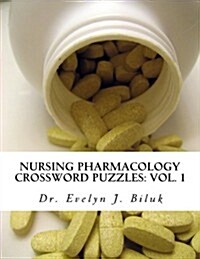 Nursing Pharmacology Crossword Puzzles: Vol. 1 (Paperback)