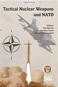 Tactical Nuclear Weapons and NATO (Paperback)