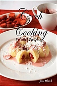 Czech Cooking Dumplings: Knedlicky (Paperback)