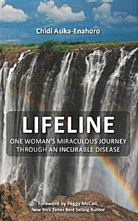 Lifeline: One Womans Miraculous Journey Through an Incurable Disease. (Paperback)