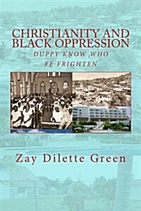 Christianity and Black Oppression: Duppy Know Who Fe Frighten (Paperback)