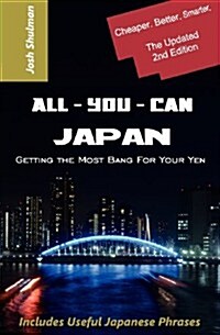 All-You-Can Japan (New Edition): Getting the Most Bang for Your Yen (Paperback)