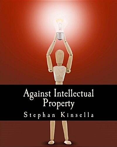 Against Intellectual Property (Large Print Edition) (Paperback)