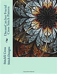 Dreamcatcher Fractal Cross Stitch Pattern (Paperback)