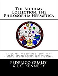 The Alchemy Collection: The Philosophia Hermetica (Paperback)